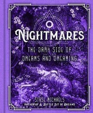 Nightmares; The Dark Side of Dreams and Dreaming