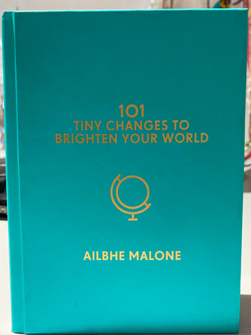 101 Tiny changes to brighten your world