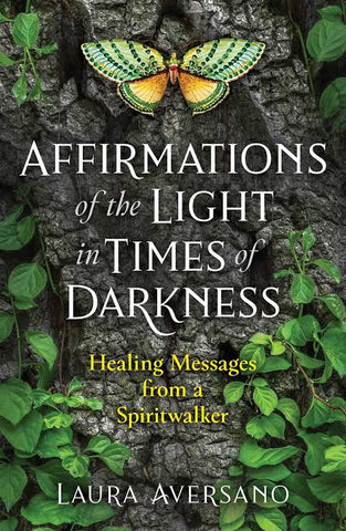 Affirmations of the light in times of darkness